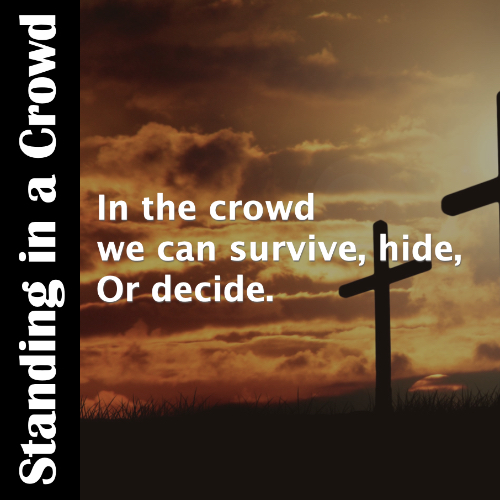 standing_crowd_easter_decisions_christ_poetry
